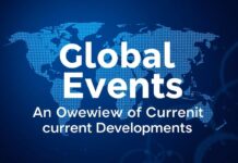 Global Events: An Overview of Current Developments